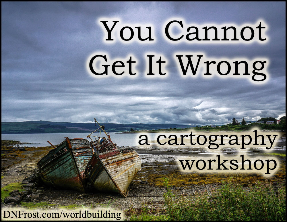 You Cannot Get It Wrong: mapping isn't final http://www.dnfrost.com/2017/03/you-cannot-get-it-wrong-cartography.html #TotKW A worldbuilding workshop by D.N.Frost @DNFrost13 Part of a series.