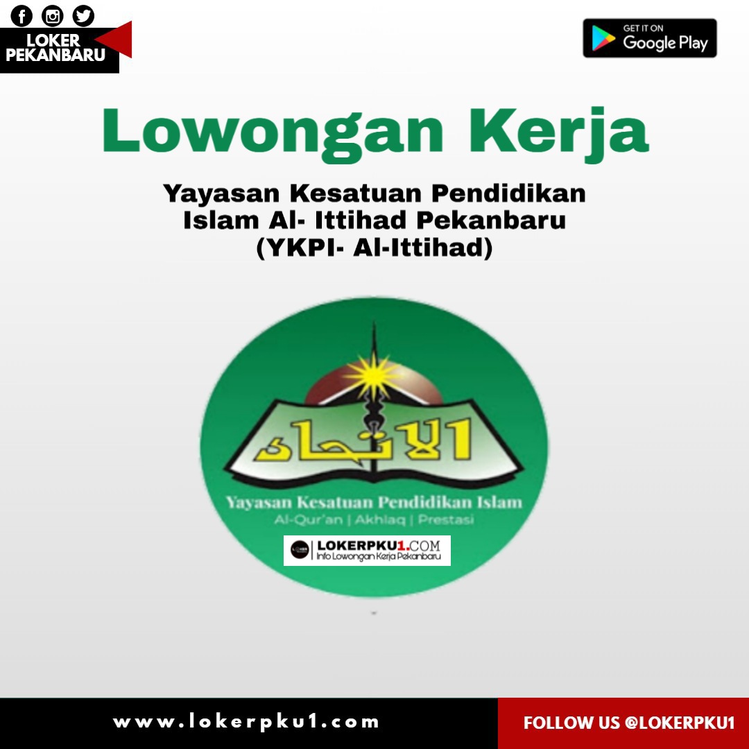 Lowongan kerja Yayasan Kesatuan Pendidikan Islam Al- Ittihad Pekanbaru