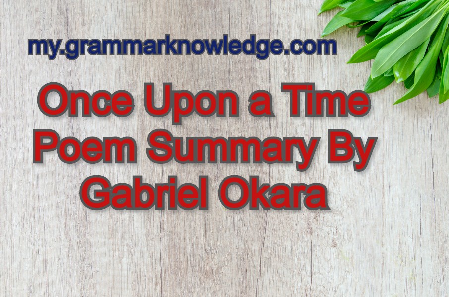 Once Upon a Time Poem Summary By Gabriel Okara Learn English Grammar
