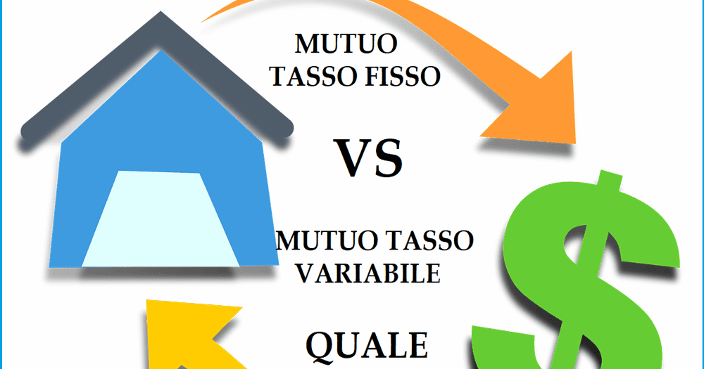 Conviene mutuo tasso fisso o variabile? differenze e consigli