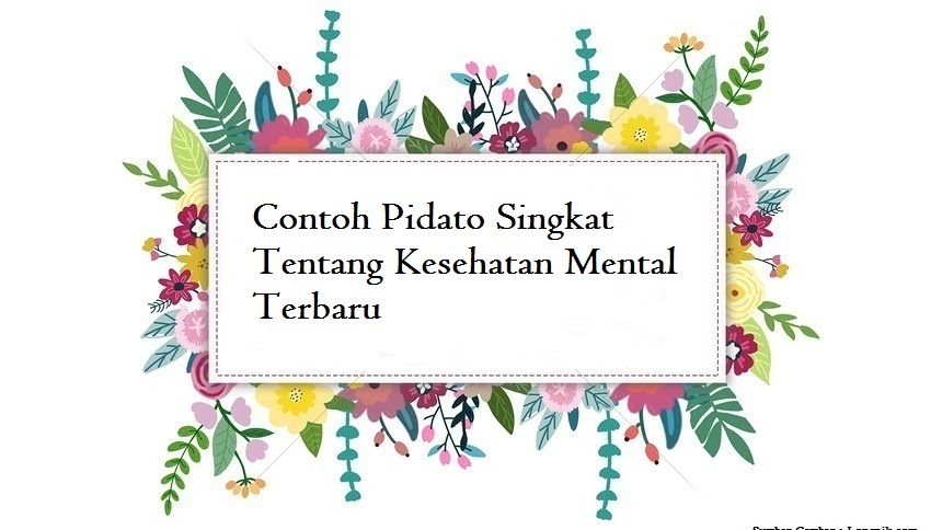 Contoh Pidato Singkat Tentang Kesehatan Mental Terbaru Jago Berpidato Apa Yang Kamu Cari Ada Disini