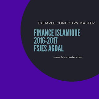  Exemple de Concours Master Finance Islamique 2016-2017 - Fsjes Agdal