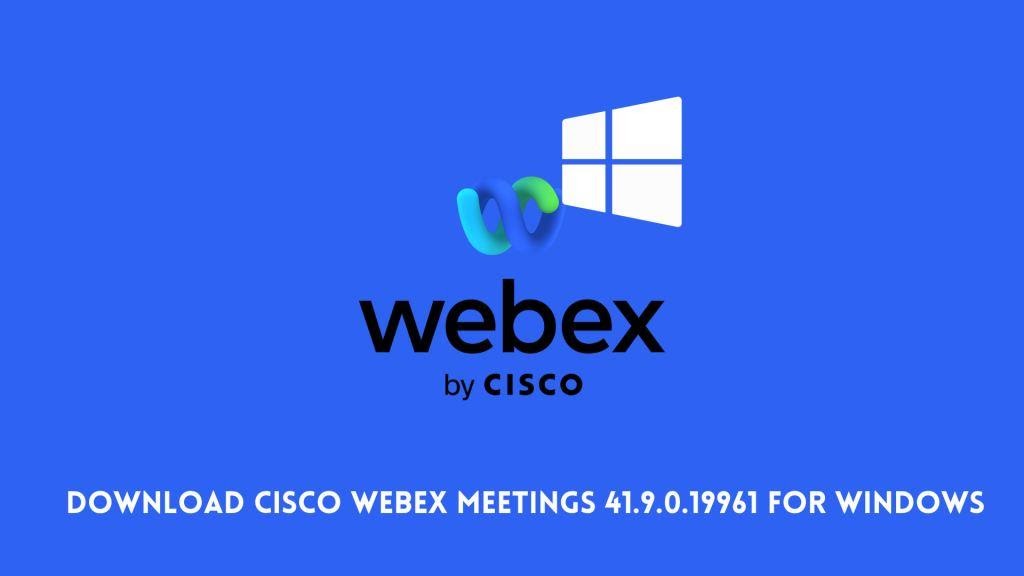 Windows webex download for Cisco WebEx