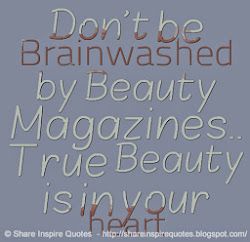 quotes beauty true brainwashed magazines heart funny inspire don dont inspirational quotesgram