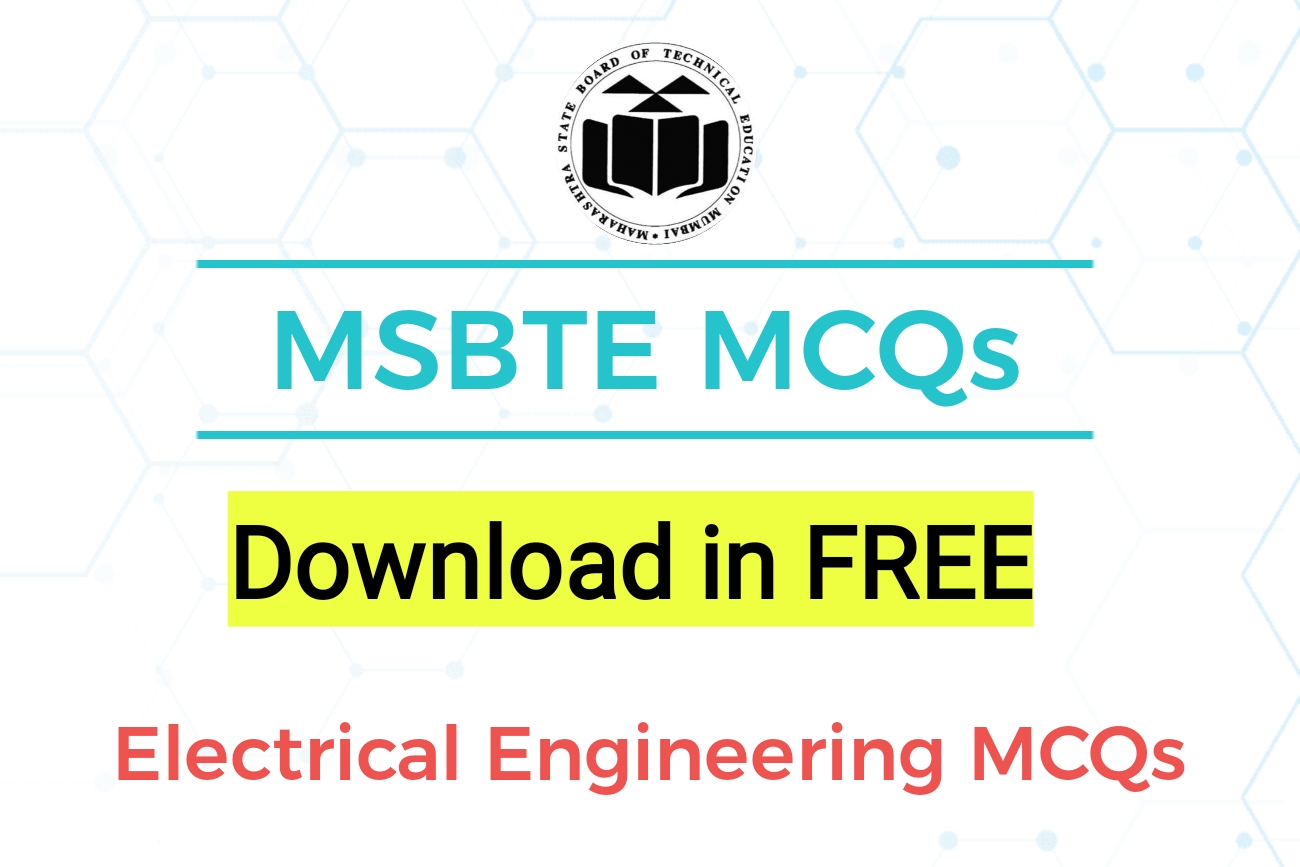 MSBTE Diploma Electrical Engineering MCQs with Answers Available In Free.