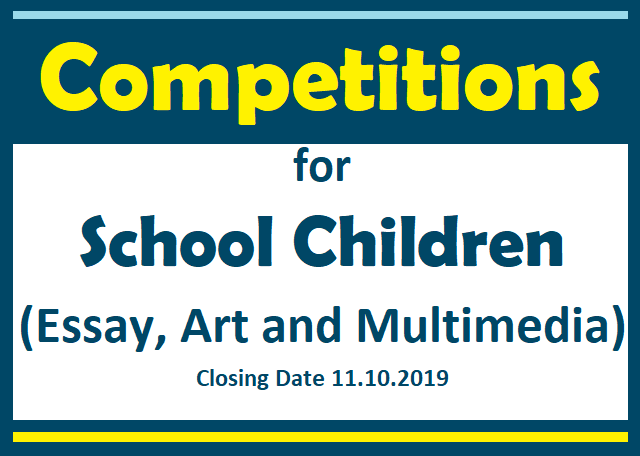 Competitions for School Children ( Essay,Art and Multimedia)