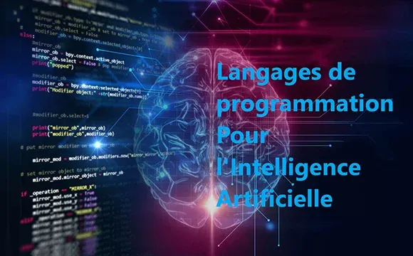 Quelles sont les meilleures langages de programmation utilisées pour l'intelligence Artificielle?