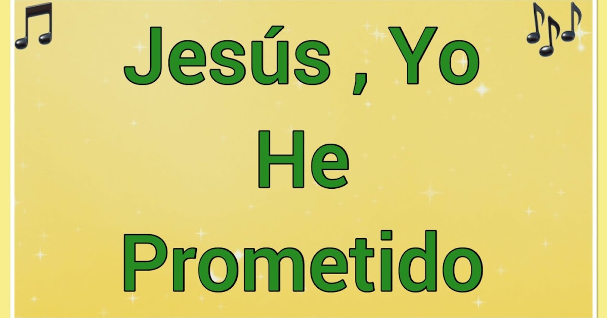 Cantos y Oraciones 172. JESUS, YO HE PROMETIDO Cantos y Oraciones 172. JESUS, YO HE PROMETIDO