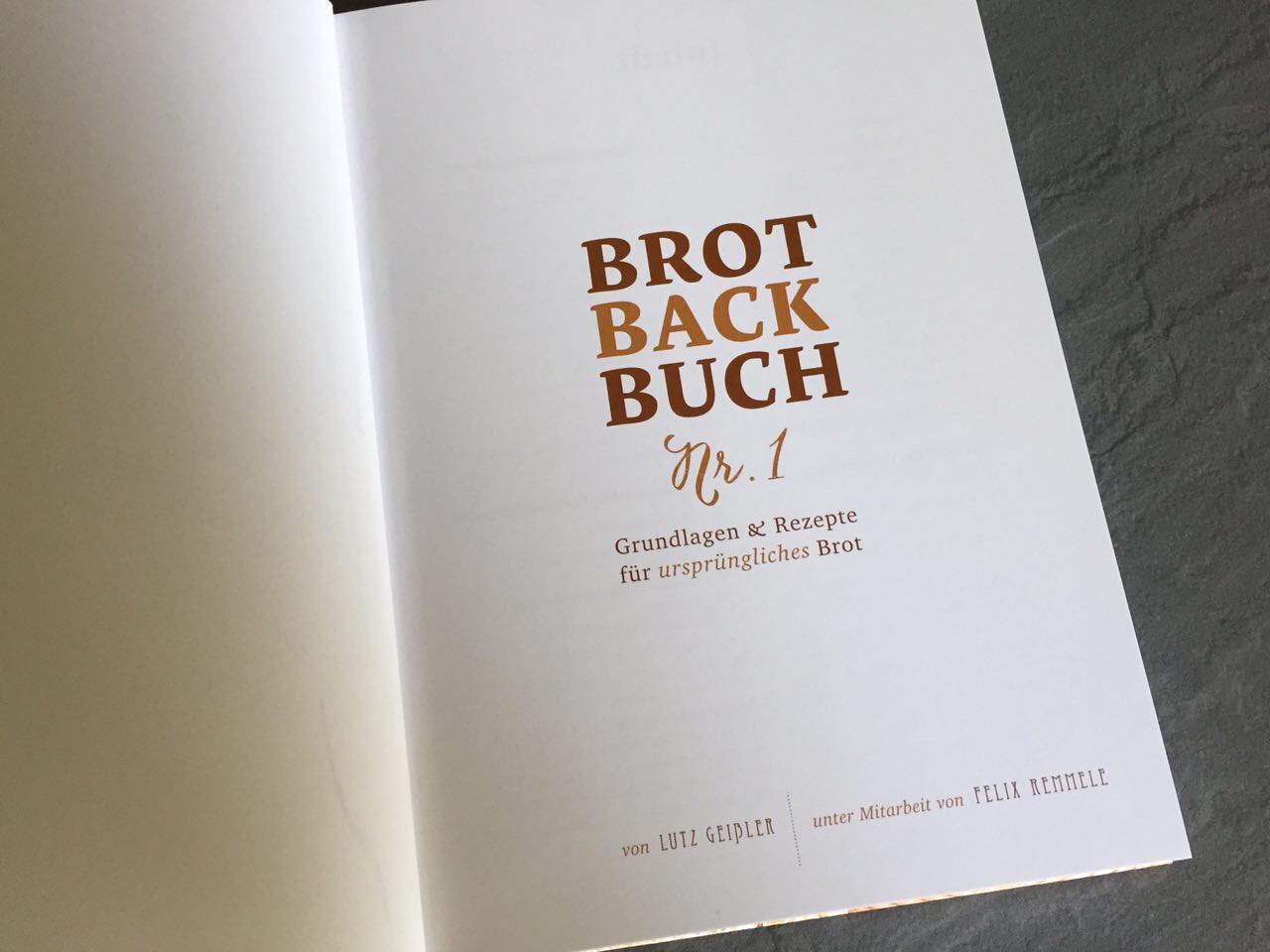 [Rezension] Brotbackbuch Nr. 1 Grundlagen und Rezepte für ursprüngliches Brot Lutz Geißler