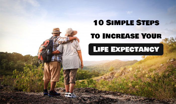 10 Simple Steps to Increase Your Life Expectancy