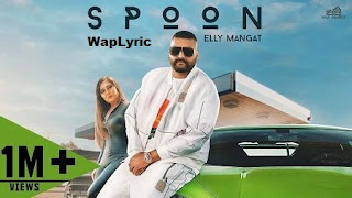 Spoon Lyrics By Elly Mangat | Punjabi Song Lyric | Waplyric