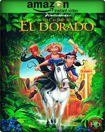 The Road to El Dorado (2000) 1080p AMZ WEB-DL Dual Audio Latino-Inglés [Subt. Esp] (Animación. Aventuras. Infantil)