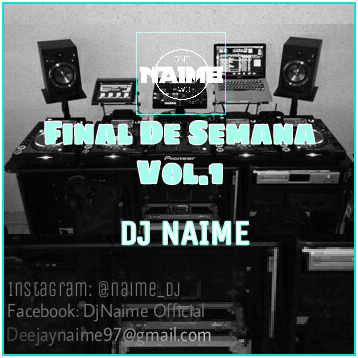 DJ Naime - Final De Semana Vol. 1