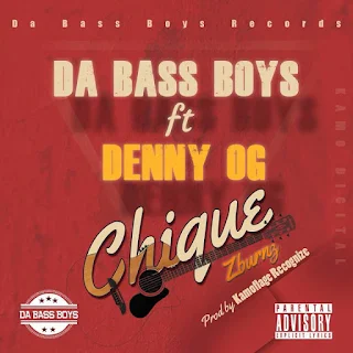 Da Bass Boys Feat. Denny Og - Chique (Prod. By Kamoflage Recognize)