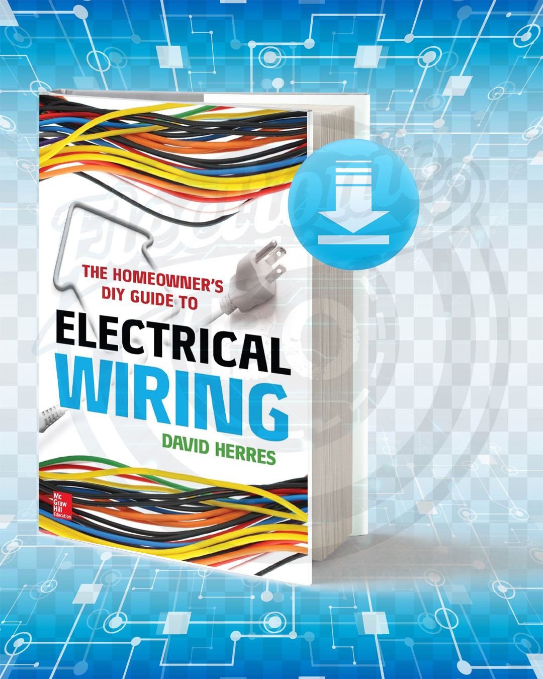 Download The Homeowners DIY Guide to Electrical Wiring pdf.