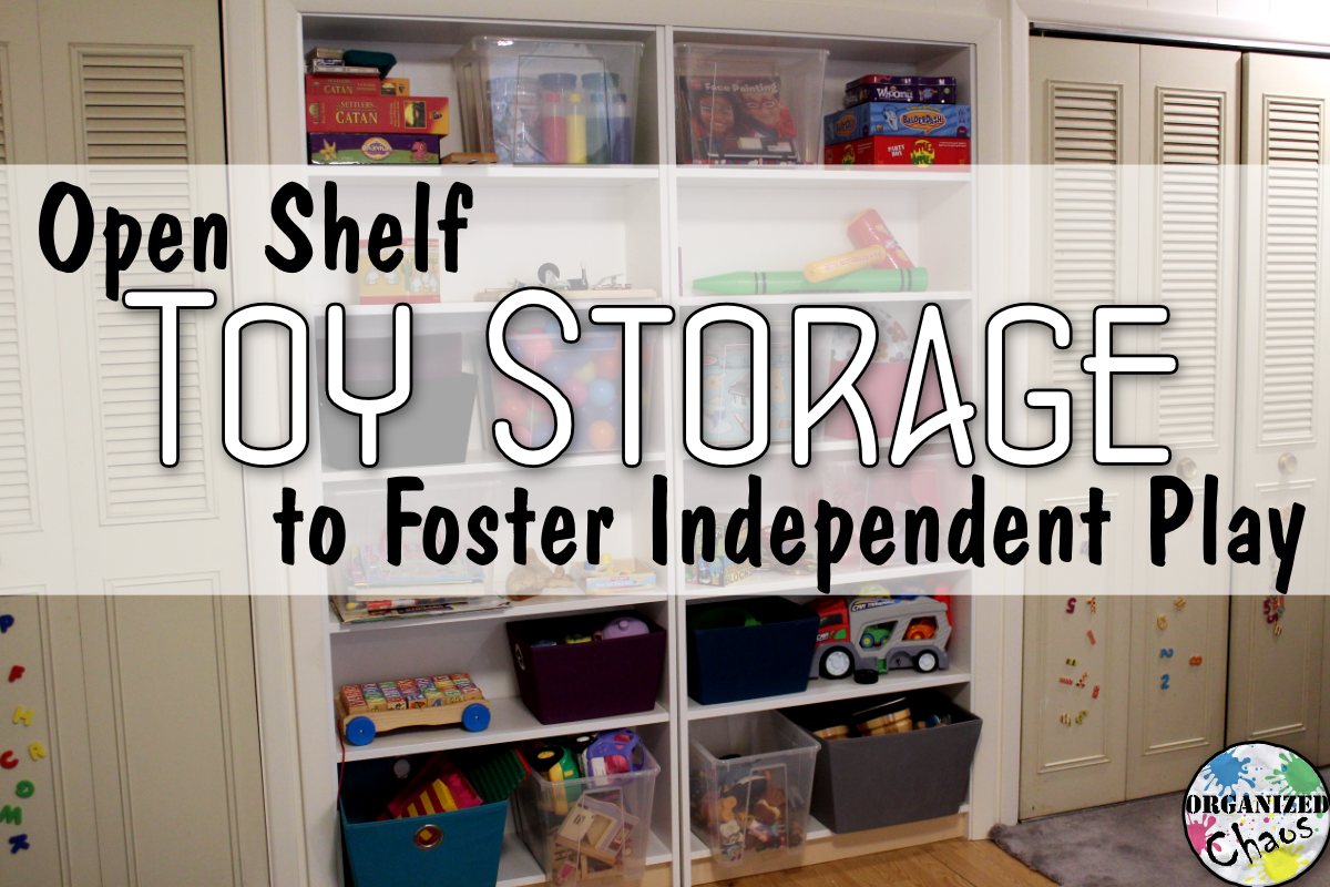 Open Shelf Toy Storage to Foster Independent Play Organized Chaos