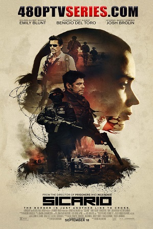 Sicario (2015) 250MB Full Hindi Dual Audio Movie Download 480p Bluray Free Watch Online Full Movie Download Worldfree4u 9xmovies Sicario (2015) 250MB Full Hindi Dual Audio Movie Download 480p Bluray Free Watch Online Full Movie Download Worldfree4u 9xmovies