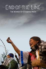 End of the Line The Women of Standing Rock 2021 on Theater Release Date, Trailer, Starring and more