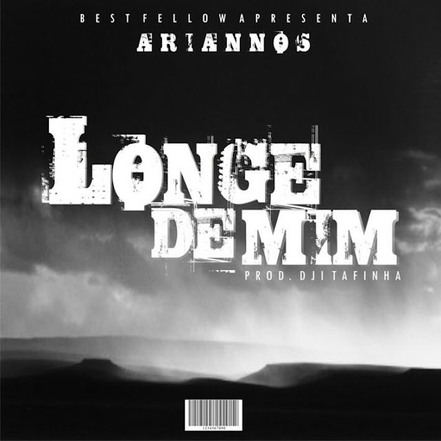 ARIANNOS - LONGE DE MIM (PROD. DJI TAFINHA) 2013