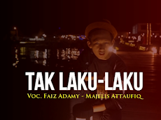Lirik Tak Laku laku Majelis At Taufiq