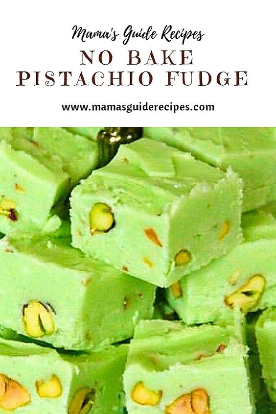 NO BAKE PISTACHIO FUDGE Easy Food Recipes