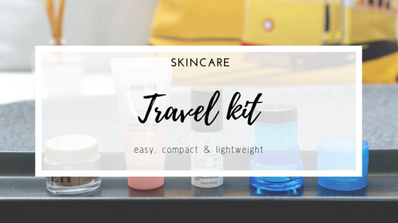 Skincare | Travel kit -  How to keep your routine while travelling, in a compact, easy and lightweight way!