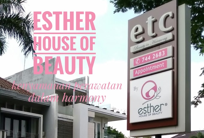 Esther House Of Beauty, Kenyamanan Perawatan Dalam Harmoni