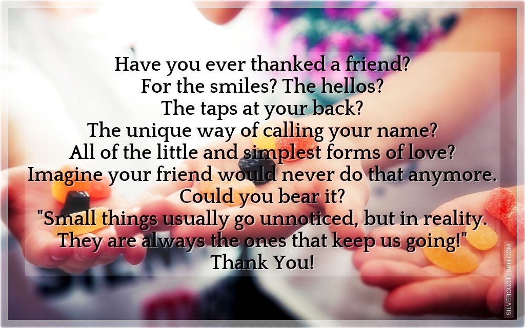 Have You Ever Thanked a Friend? - SILVER QUOTES