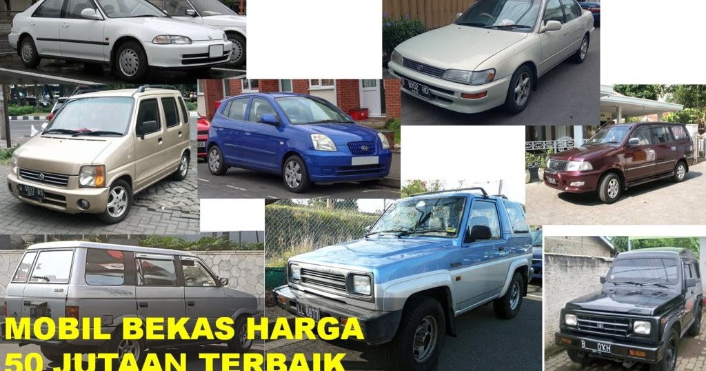 9 Pilihan Mobil Bekas 50 Jutaan Terbaik : MPV,SUV,Sedan Hingga Jip