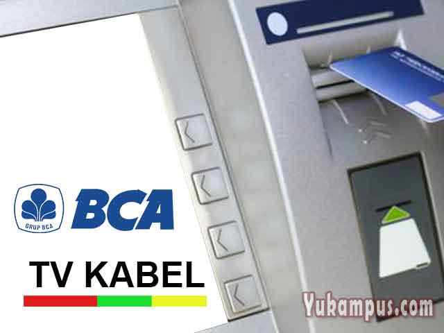 Cara Bayar Tagihan Tv Berlangganan Via Atm Bca Yukampus