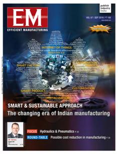 EM Efficient Manufacturing - September 2016 | CBR 96 dpi | Mensile | Professionisti | Tecnologia | Industria | Meccanica | Automazione
The monthly EM Efficient Manufacturing offers a threedimensional perspective on Technology, Market & Management aspects of Efficient Manufacturing, covering machine tools, cutting tools, automotive & other discrete manufacturing.
EM Efficient Manufacturing keeps its readers up-to-date with the latest industry developments and technological advances, helping them ensure efficient manufacturing practices leading to success not only on the shop-floor, but also in the market, so as to stand out with the required competitiveness and the right business approach in the rapidly evolving world of manufacturing.
EM Efficient Manufacturing comprehensive coverage spans both verticals and horizontals. From elaborate factory integration systems and CNC machines to the tiniest tools & inserts, EM Efficient Manufacturing is always at the forefront of technology, and serves to inform and educate its discerning audience of developments in various areas of manufacturing.