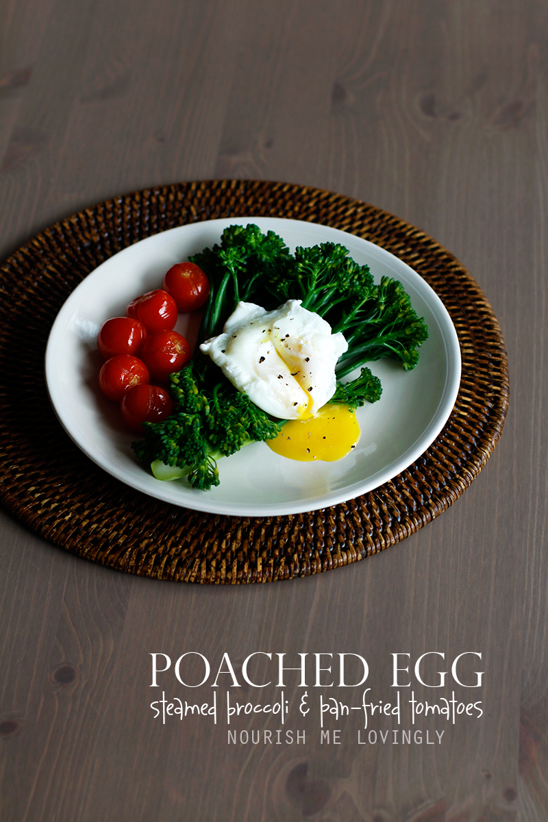 Nourish me lovingly Poached egg with broccoli and tomatoes (GAPS)