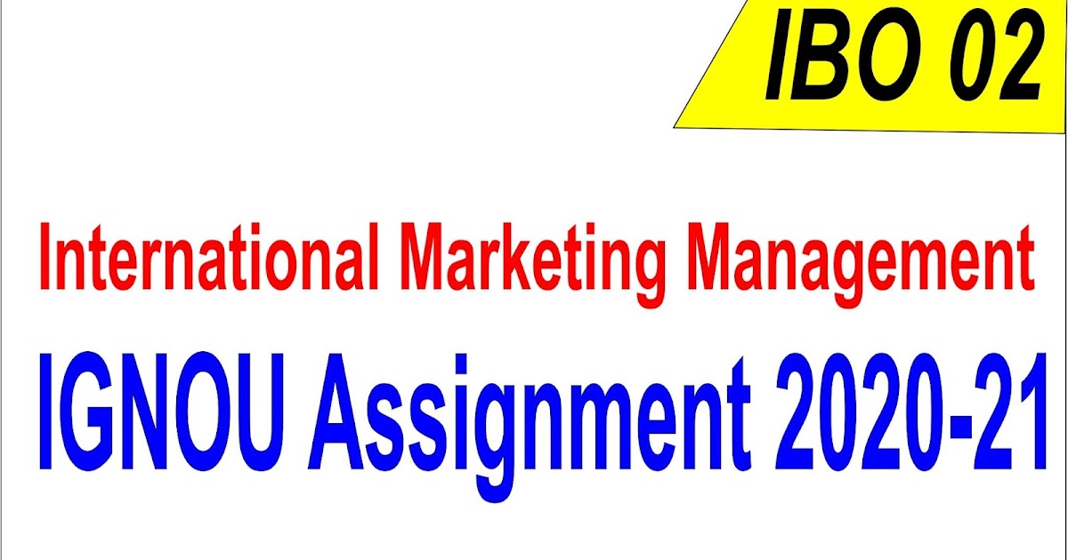 Ibo 02 International Marketing Management Solved Assignment My Exam Solution