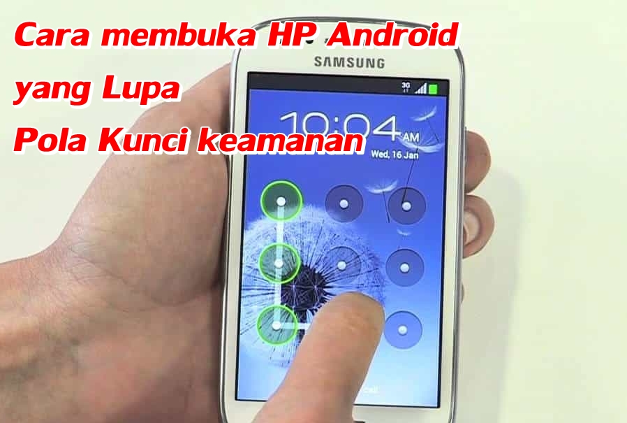 7 Cara Membuka Pola Hp yang Terkunci Tanpa Perlu Reset, 100% Berhasil