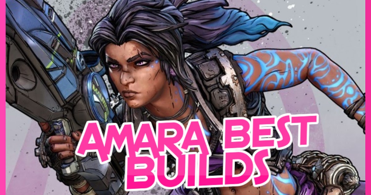 Borderlands 3 Amara Best Build Guide