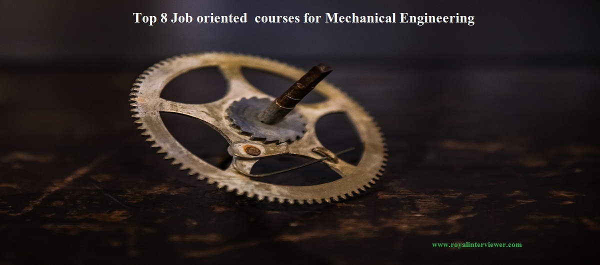 Top 8 Job oriented  courses for Mechanical Engineering