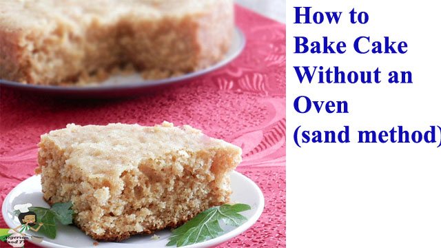  Bake Cake Without an Oven & on a Stove top, How to Bake Cake Without an Oven on sand a Stove top, bake cake on sand, bake cake with stones