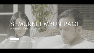 Lirik Lagu Maruli Tampubolon - Semurni Embun Pagi
