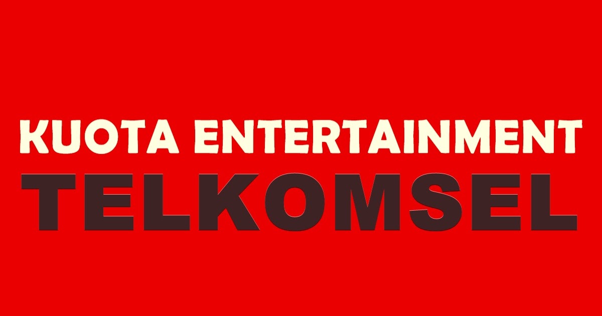 Paket Internet Entertainment Telkomsel Telkomsel Informa