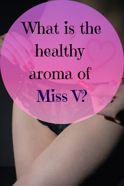 What is the healthy aroma of Miss V?