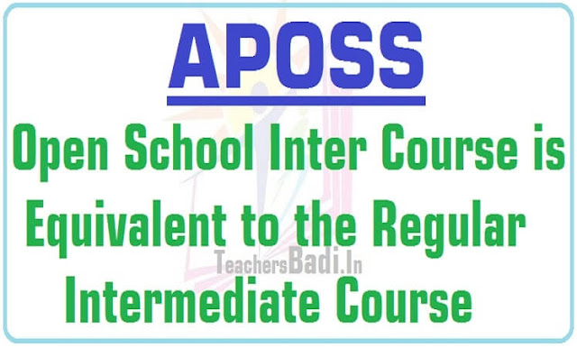 APOSS/Open School Inter Course is equivalent to Regular Intermediate course TOSS, APOSS,Open School Inter Course,Regular Intermediate course