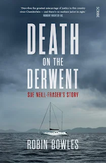 Death on the Derwent - Sue Neill-Fraser’s story by Robin Bowles book cover
