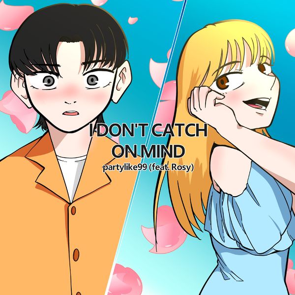 partylike99 – I DON’T CATCH ON MIND – Single