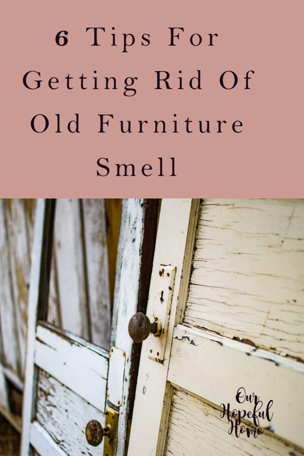Our Hopeful Home 6 Tips For Getting Rid Of Old Furniture Smell