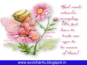 God sends miracles everyday we just have to train our eyes to be aware of them.