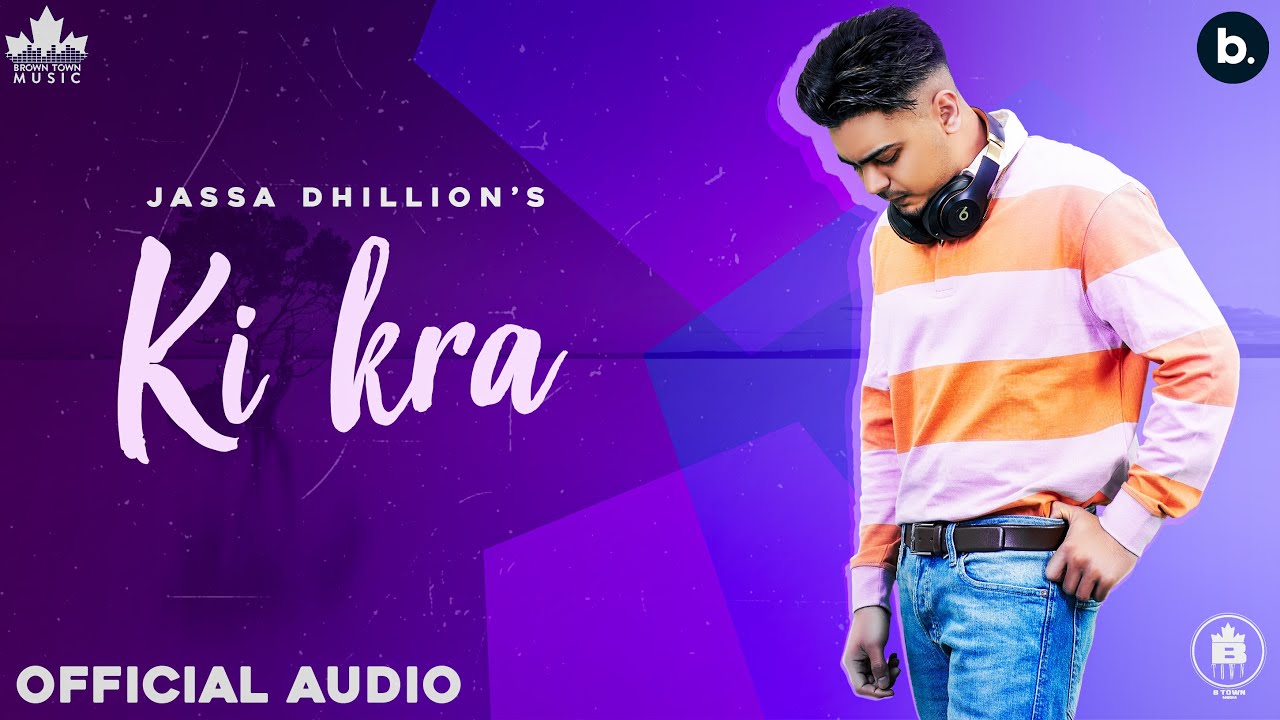 Ki Kra Lyrics – Jassa Dhillon Ki Kra Lyrics – Jassa Dhillon
