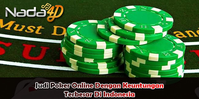 Judi Poker Online Dengan Keuntungan Terbesar Di Indonesia