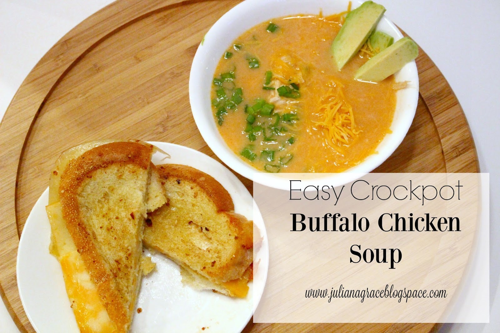Juliana Grace Blog Space Buffalo Chicken Soup and the Best Grilled Cheese