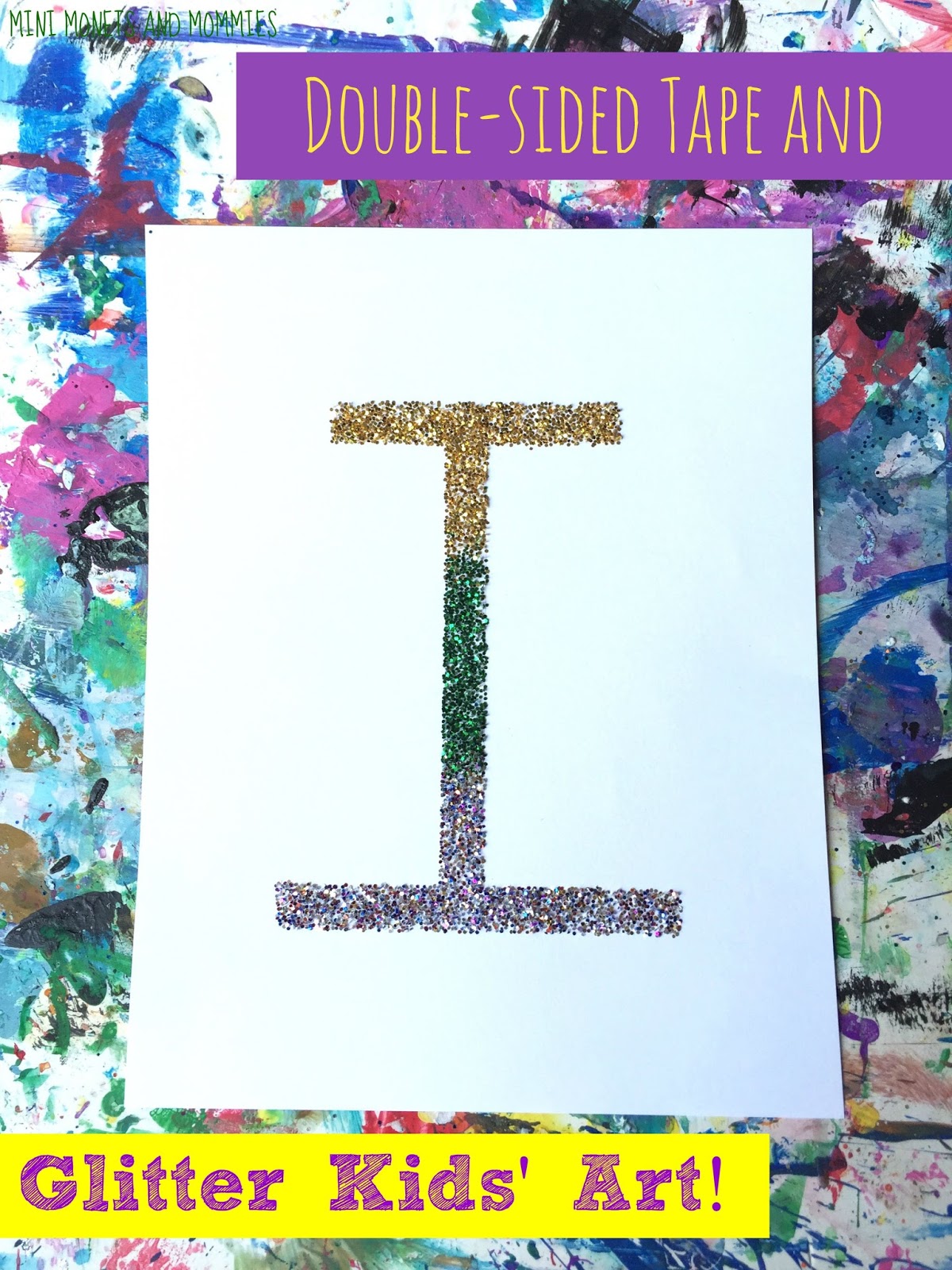 Mini Monets and Mommies: Double-Sided Tape and Glitter Art Activities for  Kids