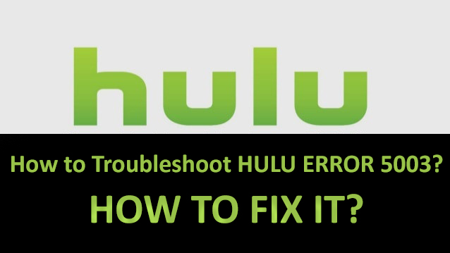 How to Fix Hulu Error 5003